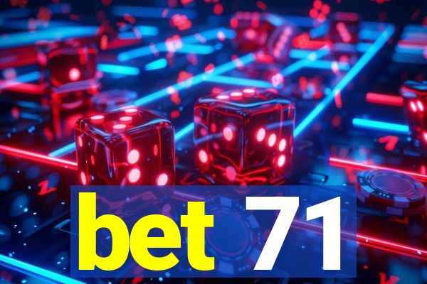 bet 71